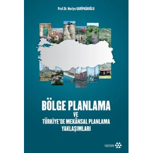 Bölge Planlama ve Türkiye’de Mekansal Planlama Yaklaşımları