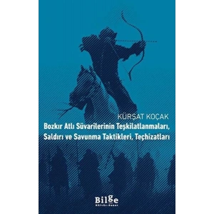 Bozkır Atlı Süvarilerinin Teşkilatlanmaları, Saldırı ve Savunma Taktikleri, Teçhizatları