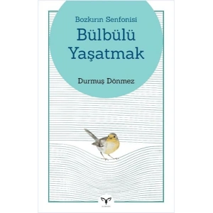 Bozkırın Senfonisi Bülbülü Yaşatmak
