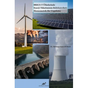 BRICS-T Ülkelerinde Enerji Tüketiminin Belirleyicileri: Ekonometrik Bir Uygulama