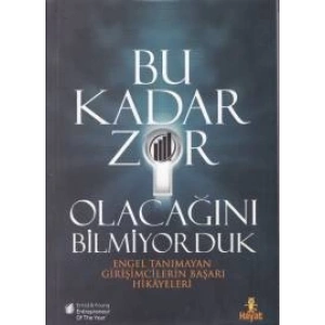 Bu Kadar Zor Olacağını Bilmiyorduk