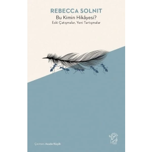 Bu Kimin Hikâyesi? Eski Çatışmalar, Yeni Tartışmalar