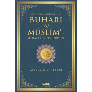 Buhari ve Müslimin İttifak Ettiği Hadisler  Müttefekun Aleyh Hadisler