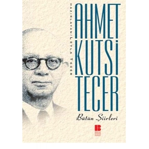 Bütün Şiirleri Ahmet Kutsi Tecer