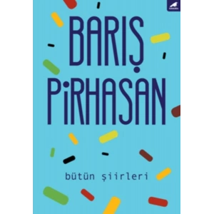 Bütün Şiirleri - Barış Pirhasan