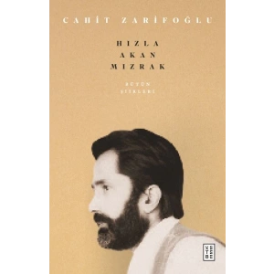 Bütün Şiirleri & Hızla Akan Mızrak