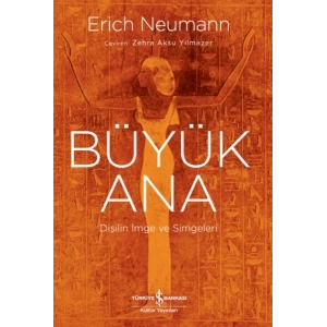 Büyük Ana – Dişilin İmge Ve Simgeleri