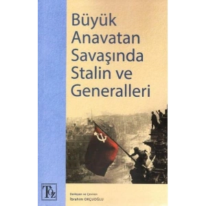 Büyük Anavatan Savaşında Stalin ve Generalleri