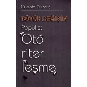 Büyük Değişim Popülist Otoriterleşme