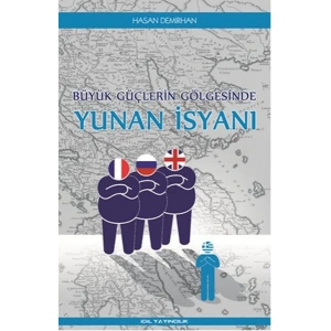 Büyük Güçlerin Gölgesinde Yunan İsyanı