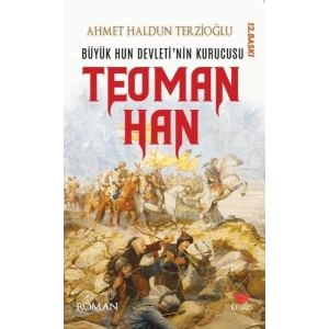 Büyük Hun Devleti’nin İlk Kurucusu Teoman Han