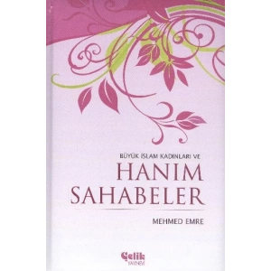 Büyük İslam Kadınları ve Hanım Sahabeler (Ciltli)