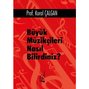 Büyük Müzikçileri Nasıl Bilirdiniz?