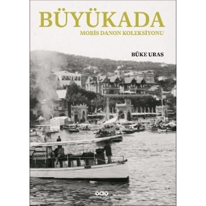Büyükada- Moris Danon Koleksiyonu (Ciltli)