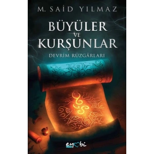 Büyüler Ve Kurşunlar – Devrim Rüzgârları
