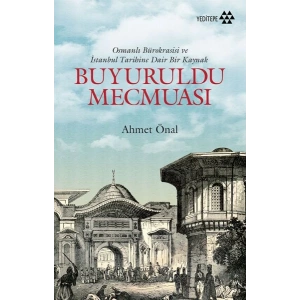 Buyuruldu Mecmuası - Osmanlı Bürokrasisi ve İstanbul Tarihine Dair Bir Kaynak