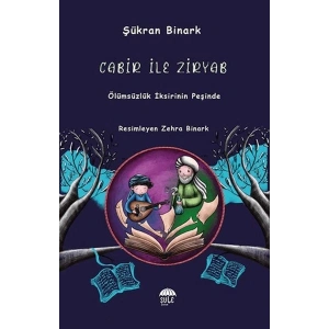 Cabir İle Ziryab - Ölümsüzlük İksirinin Peşinde
