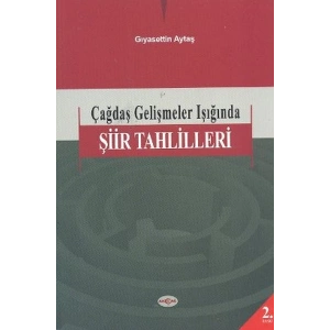Çağdaş Gelişmeler Işığında Şiir Tahlilleri