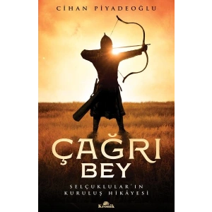 Çağrı Bey - Selçuklular’ın Kuruluş Hikayesi