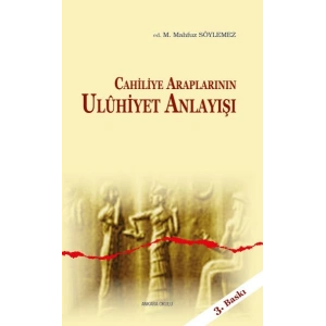 Cahiliye Araplarının Uluhiyet Anlayışı