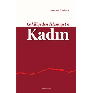 Cahiliyeden İslamiyete Kadın