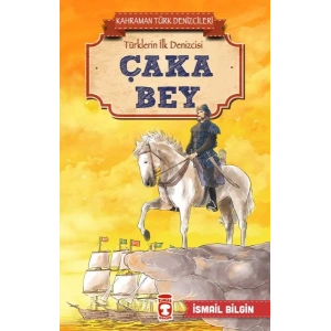 Çaka Bey - Kahraman Türk Denizcileri