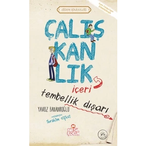 Çalışkanlık İçeri, Tembellik Dışarı - Erdem Hikayeleri