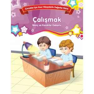 Çalışmak - Bilinç ve Karakter Gelişimi