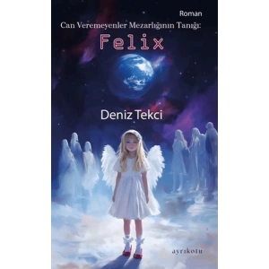 Can Veremeyenler Mezarlığının Tanığı: Felix