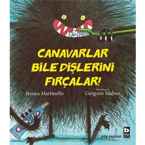 Canavarlar Bile Dişlerini Fırçalar