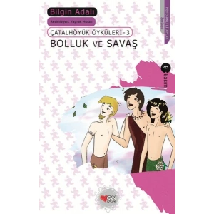 Bolluk ve Savaş - Çatalhöyük Öyküleri 3