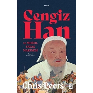 Cengiz Han ve Moğol Savaş Makinesi