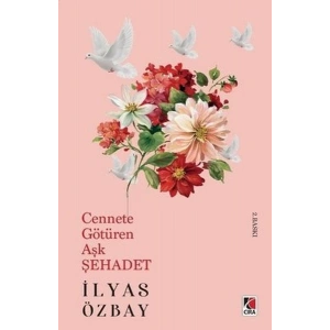 Cennete Götüren Aşk Şehadet