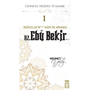 Cennetle Müjdeli 10 Sahabe - 1 Hz. Ebû Bekir (R.A.)