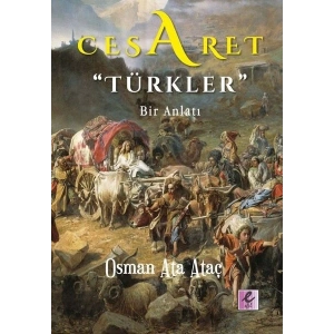 Cesaret Türkler - Bir Anlatı