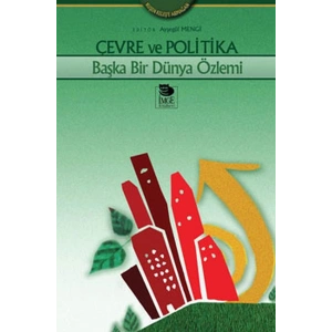 Çevre ve Politika Başka Bir Dünya Özlemi