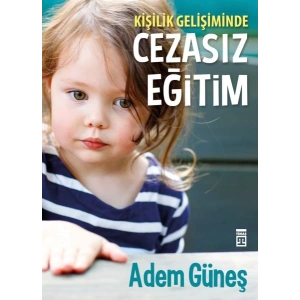 Cezasız Eğitim 1 - Kişilik Gelişiminde