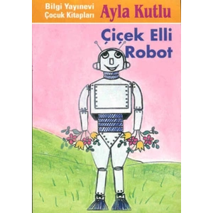 Çiçek Elli Robot