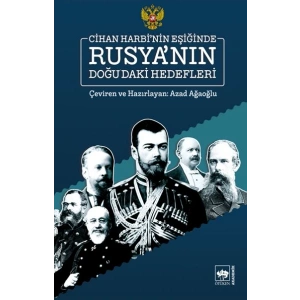 Cihan Harbinin Eşiğinde Rusyanın Doğudaki Hedefleri