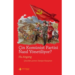 Çin Komünist Partisi Nasıl Yönetiliyor?