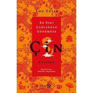 Çin Kültürü - En Eski Çağlardan Günümüze