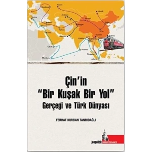 Çin’in Bir Kuşak Bir Yol Gerçeği ve Türk Dünyası