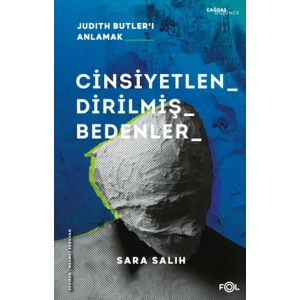 Cinsiyetlendirilmiş Bedenler  –Judith Butler’ı Anlamak