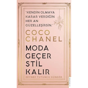 Coco Chanel - Moda Geçer Stil Kalır
