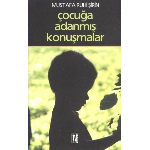 Çocuğa Adanmış Konuşmalar