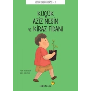 Çocuk Edebiyatı Dizisi 7 - Küçük Aziz Nesin ve Kiraz Fidanı