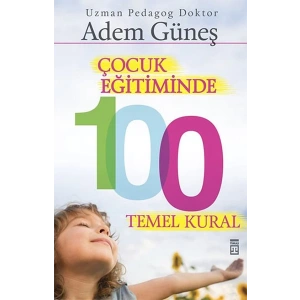 Çocuk Eğitiminde 100 Temel Kural