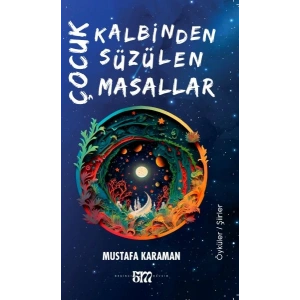 Çocuk Kalbinden Süzülen Masallar