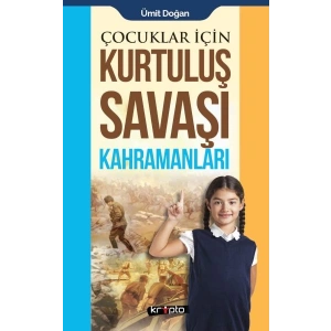 Çocuklar İçin - Kurtuluş Savaşı Kahramanları