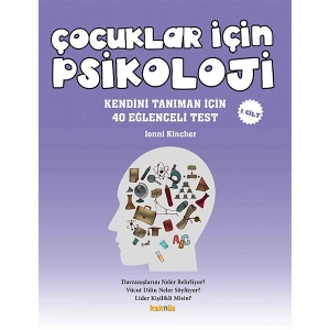 Çocuklar İçin Psikoloji 1.Cilt - Kendini Tanıman İçin 40 Eğlenceli Test